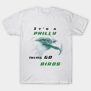 It's a philly thing eagles go birds T-Shirt